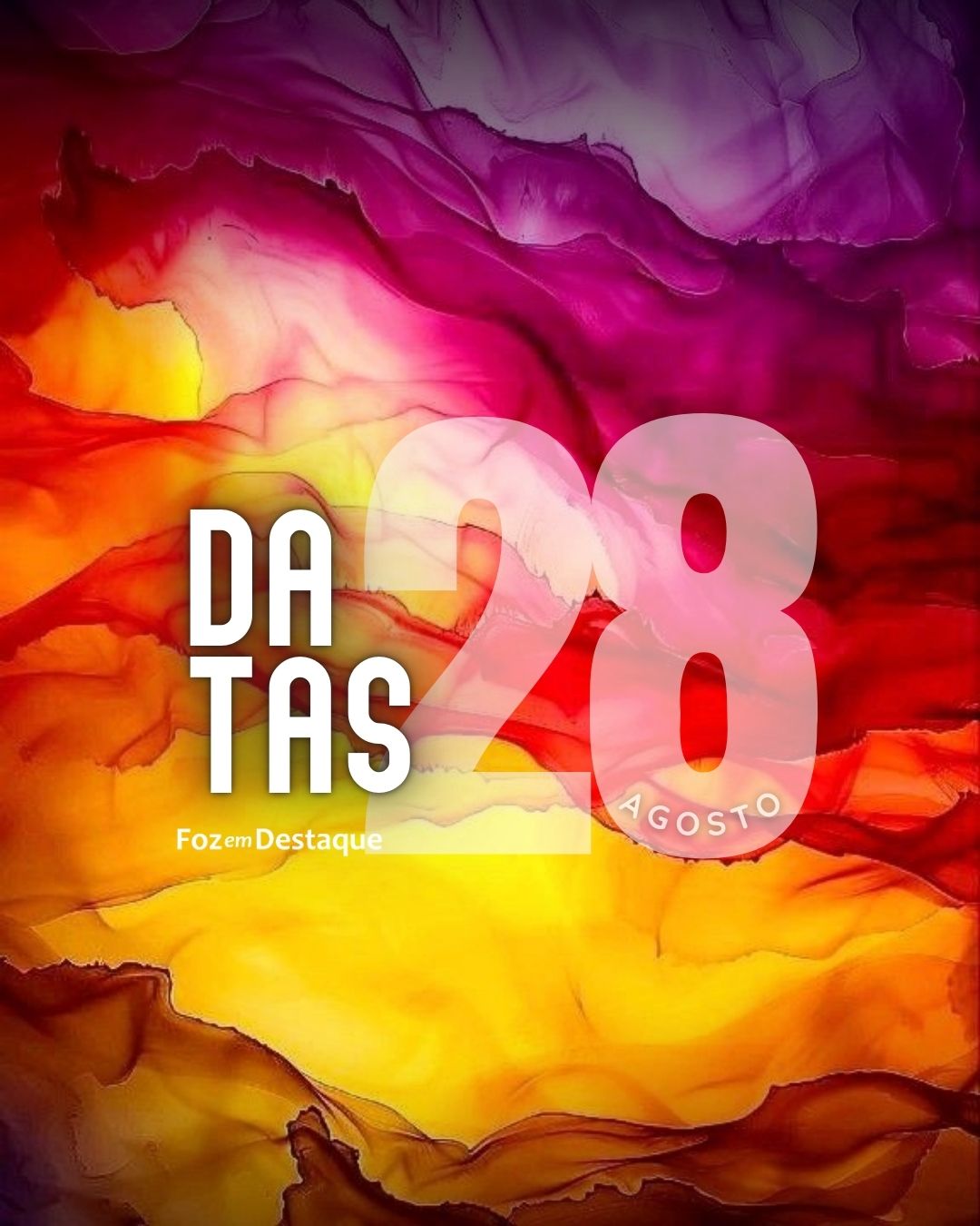 Datas 28 de Agosto 2024 Datas 28 de Agosto 2024 Foz em Destaque