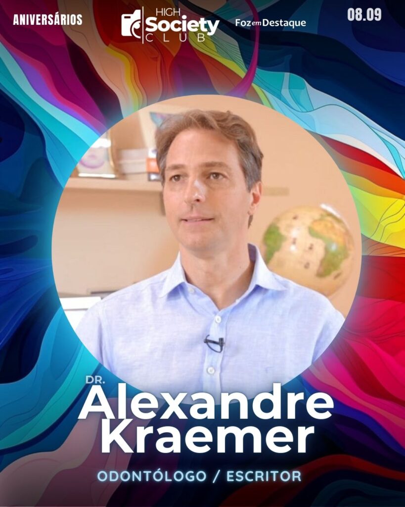 Dr. Alexandre Kraemer
Odontólogo / Escritor
High Society Club Foz em Destaque