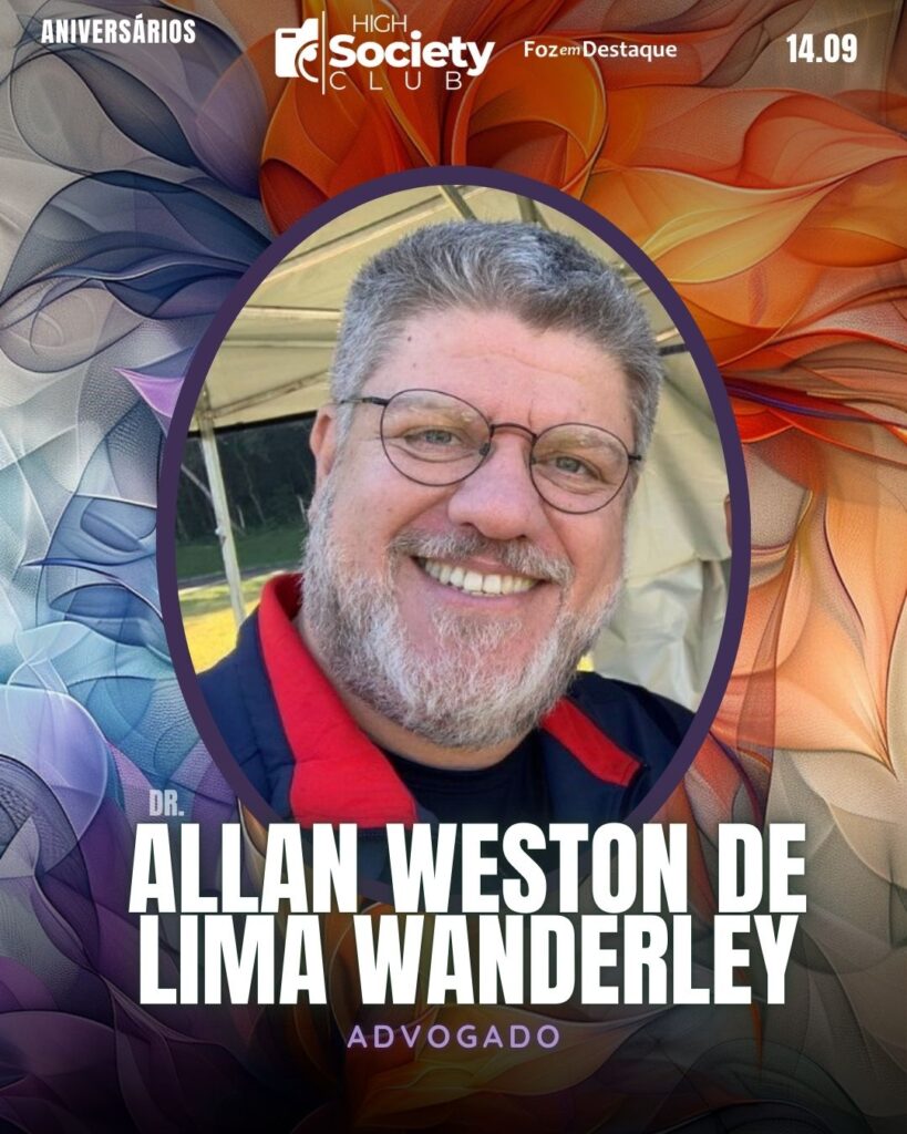 Dr.
Allan Weston De Lima Wanderley
Advogado
Foz em Destaque High Society Club