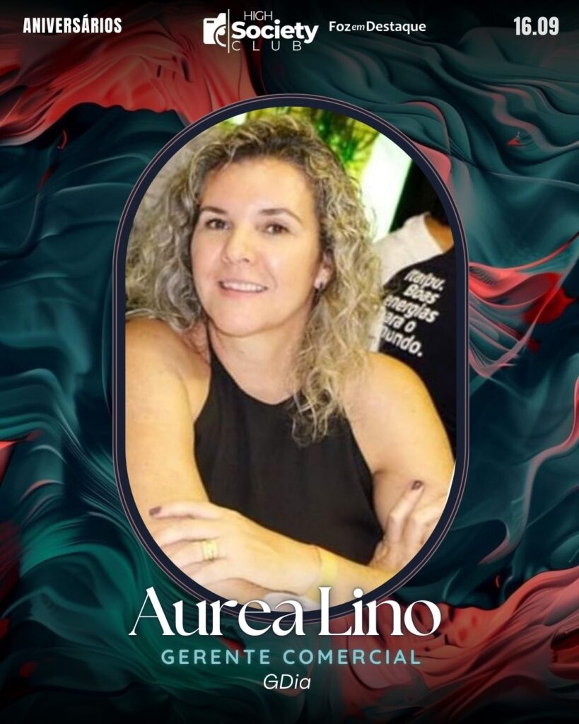 Aurea Lino
Aniversários 16 de Setembro 2024 High Society Club Foz em Destaque