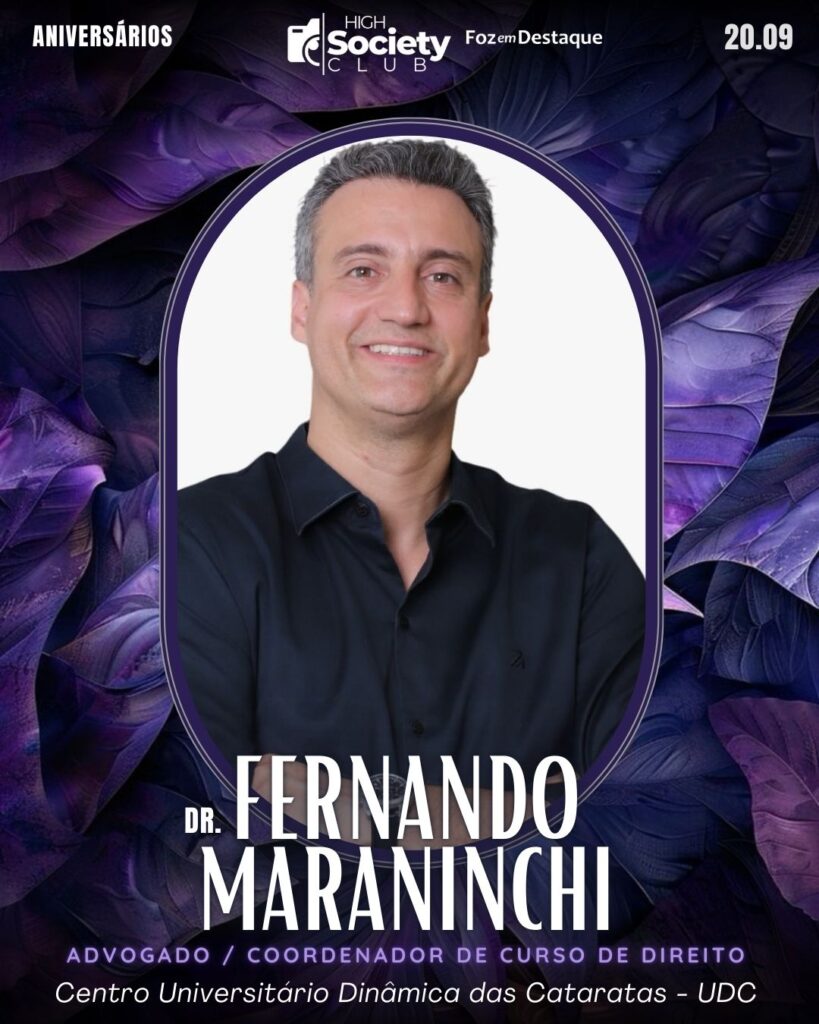 Dr. Fernando Maraninchi - Advogado / Coordenador de Curso de Direito - Centro Universitário Dinâmica das Cataratas - UDC
Aniversários 20 de Setembro 2024 High Society Club Foz em Destaque