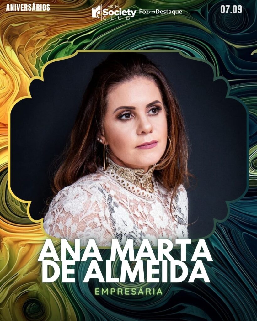 Ana Marta De Almeida
Empresária
Aniversários 07 de Setembro
