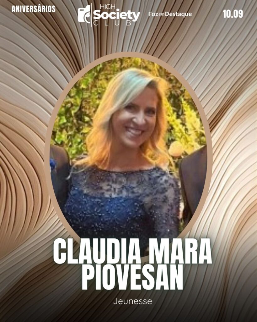 Claudia Mara Piovesan
Jeunesse
High Society Club Foz em Destaque