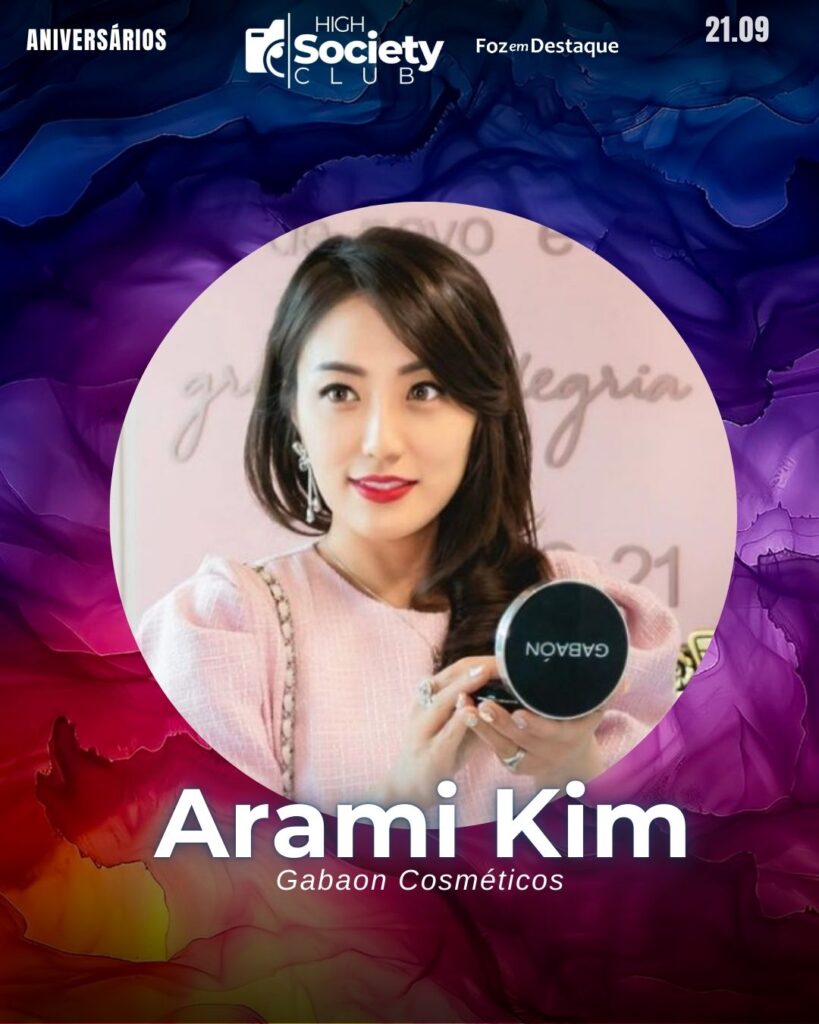 Arami Kim
Empresária
Gabaon Cosméticos
High Society Club Foz em Destaque