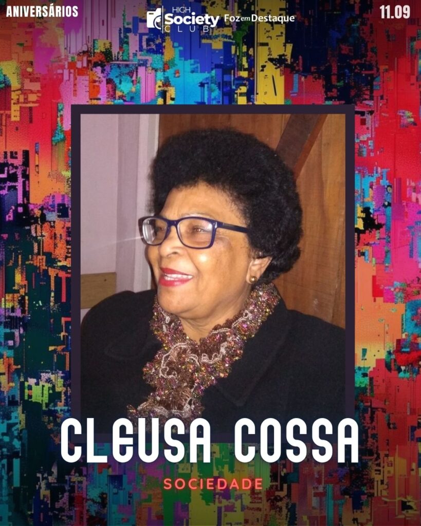 Cleusa Cossa
High Society Club Foz em Destaque