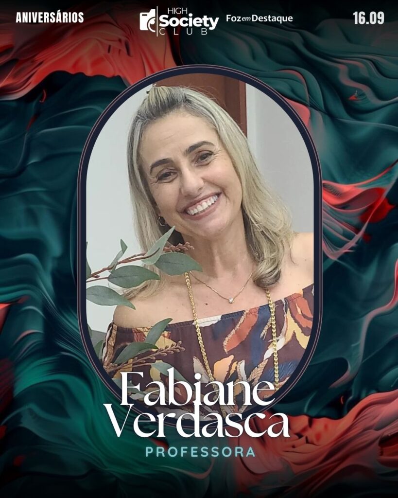 Fabiane Verdasca - Professora
High Society Club Foz em Destaque