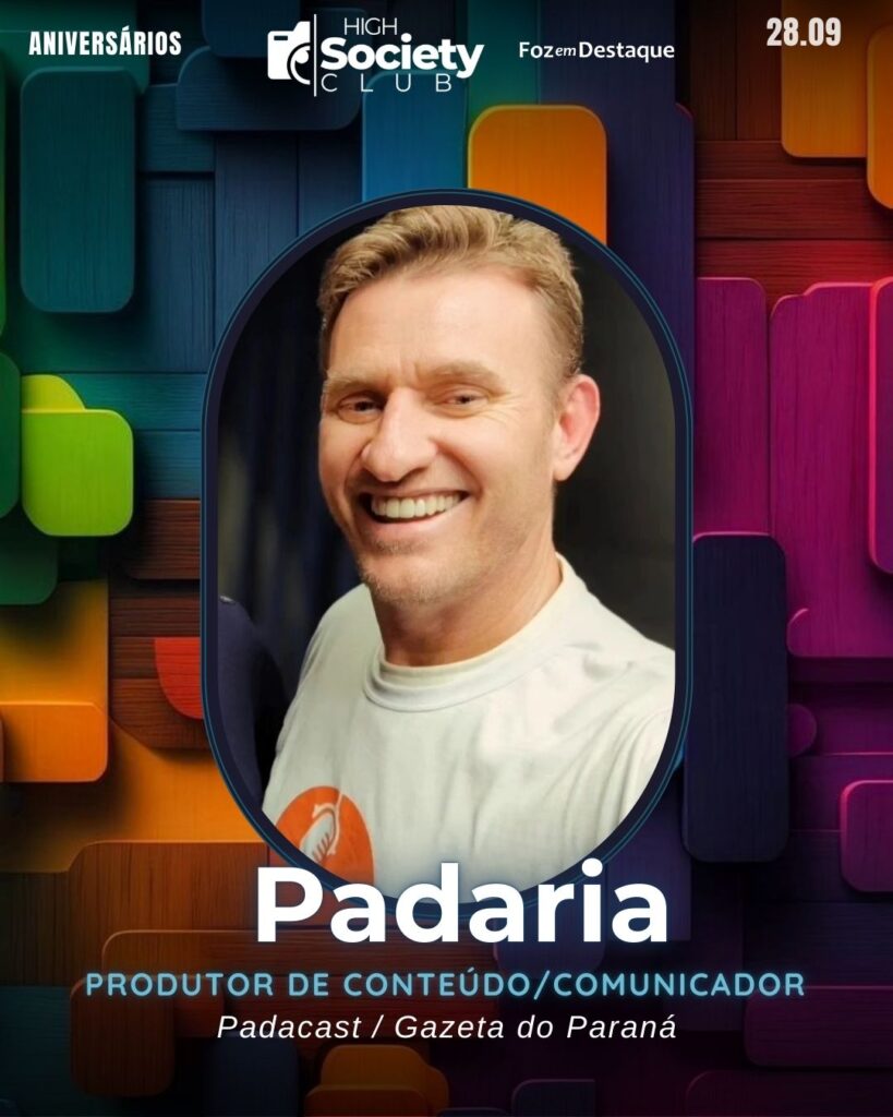 Padaria
Produtor de Conteúdo/Comunicador/Empresário
Padacast / Gazeta do Paraná
High Society Club Foz em Destaque