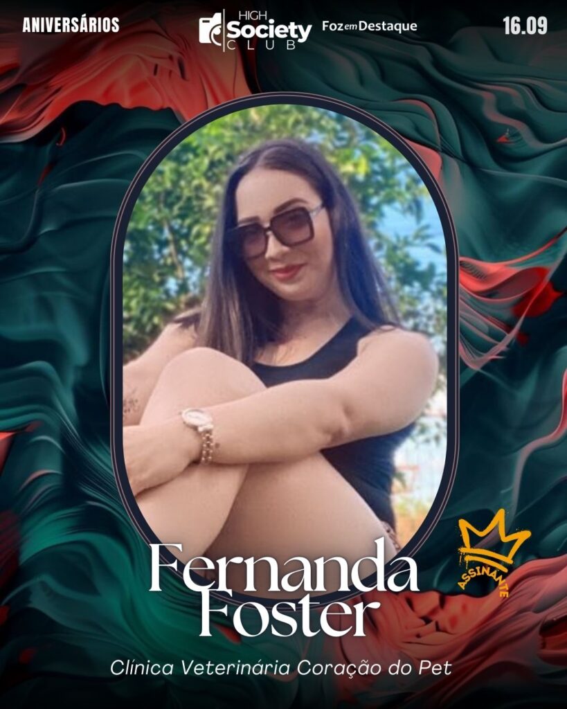 Fernanda Foster - Clínica Veterinária Coração do Pet
Aniversários 16 de Setembro 2024 High Society Club Foz em Destaque