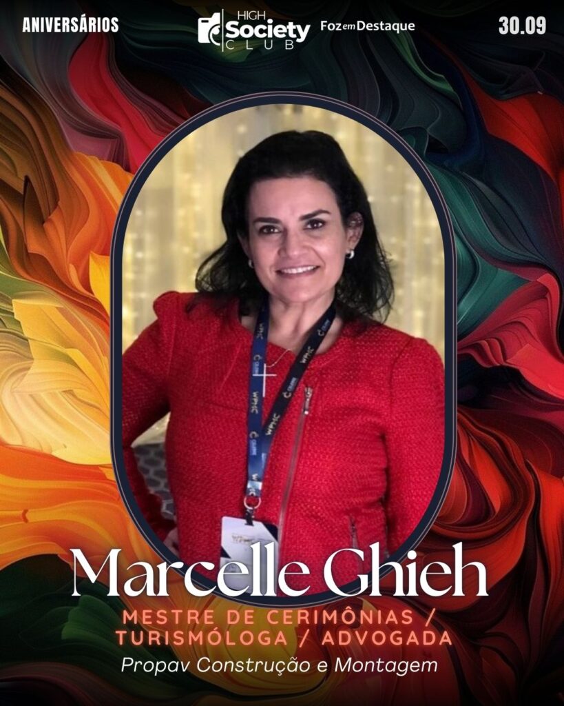 Marcelle Ghieh - Mestre de Cerimônias / Turismóloga / Advogada - Propav Construção e Montagem Aniversários 30 de Setembro 2024 High Society Club Foz em Destaque
