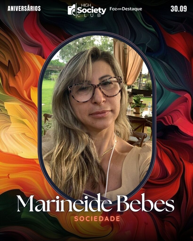 Marineide Bebes Reborn
Aniversários 30 de Setembro 2024 High Society Club Foz em Destaque