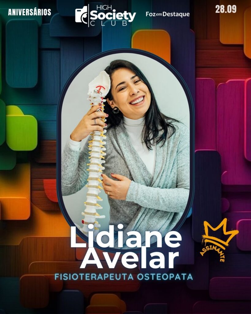 Lidiane Avelar
Fisioterapeuta Osteopata
FDTQ HIGH SOCIETY CLUB
Aniversários 28 de Setembro 2024