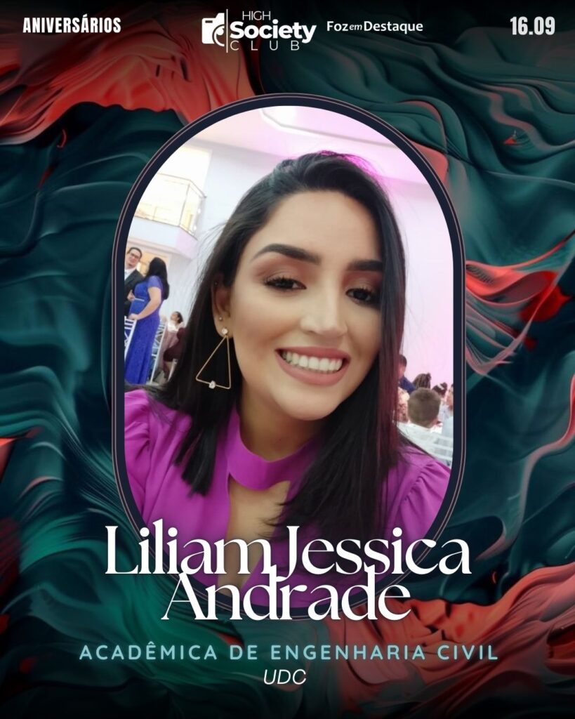 Liliam Jessica Andrade - Acadêmica de Engenharia Civil na UDC
Aniversários 16 de Setembro 2024 High Society Club Foz em Destaque