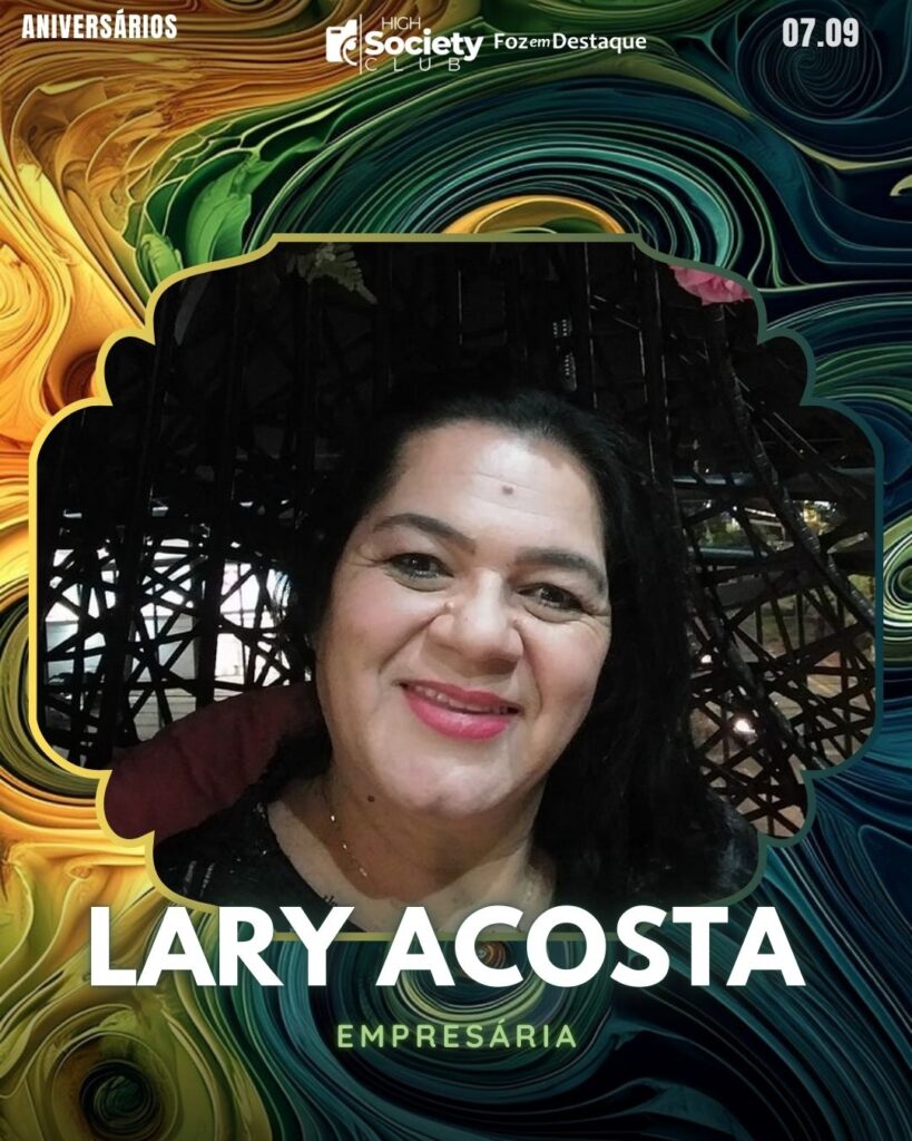 Lary Acosta
Empresária
High Society Club Foz em Destaque