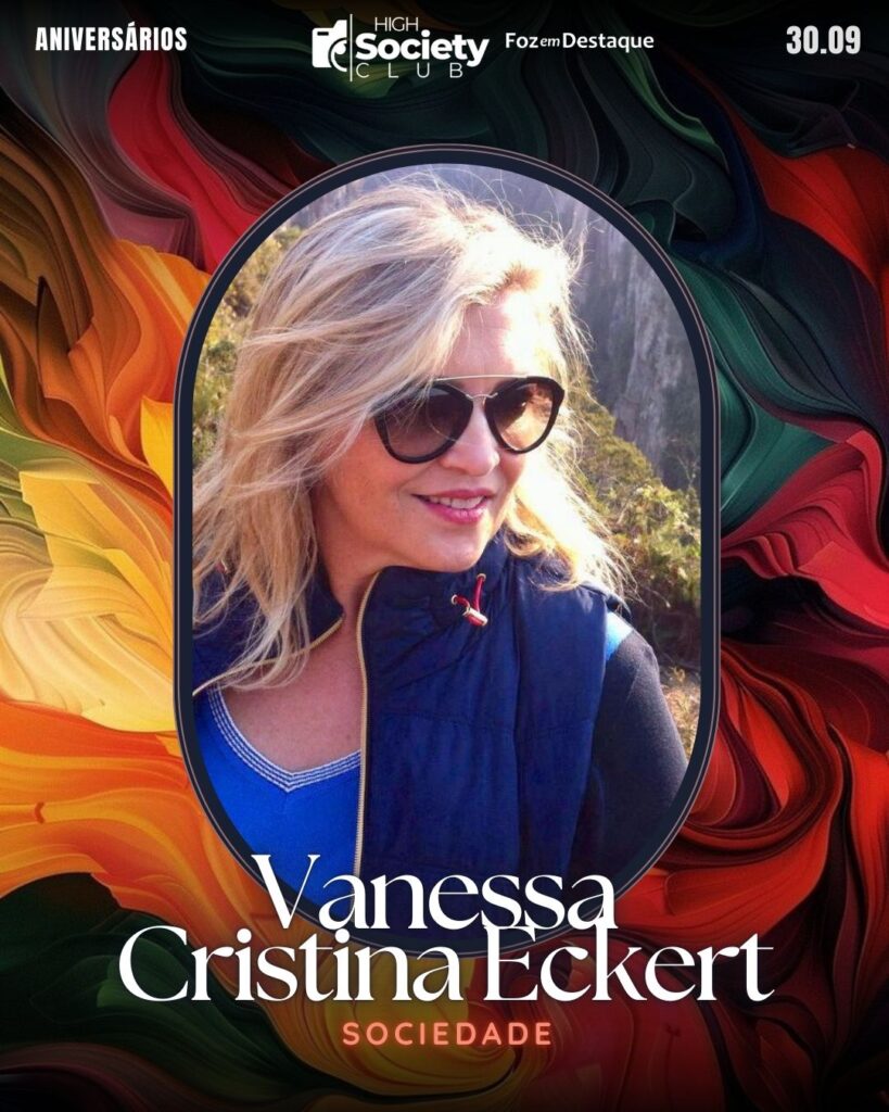 Vanessa Cristina Eckert
High Society Club Foz em Destaque