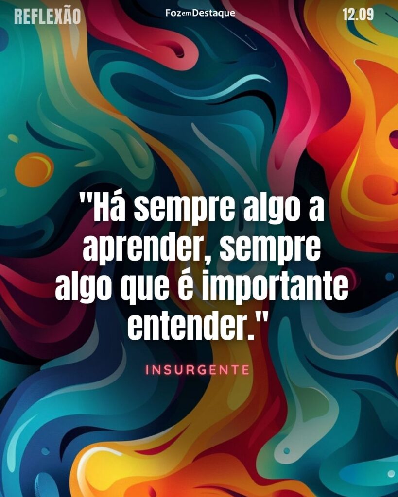 "Há sempre algo a aprender, sempre algo que é importante entender." 
Insurgente - Segundo livro da saga Divergente escrita pela autora norte-americana Veronica Roth, além de adaptação cinematográfica, dirigido por Robert Schwentke
Reflexão 12 de Setembro 2024
