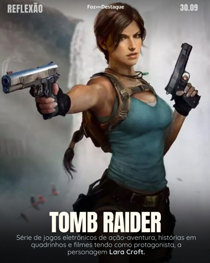 “O extraordinário está no que fazemos, não no que somos.” “Tomb Raider” - É um filme de ação e aventura americano de 2018, dirigido por Roar Uthaug e escrito por Genebra Robertson-Dworet e Alastair Siddons, a partir de uma história de Evan Daugherty e Robertson-Dworet, baseado no jogo eletrônico de mesmo nome da Crystal Dynamics de 2013, incluindo elementos de sua sequência, sendo um reboot da franquia Tomb Raider.
Reflexão 30 de Setembro 2024 Foz em Destaque