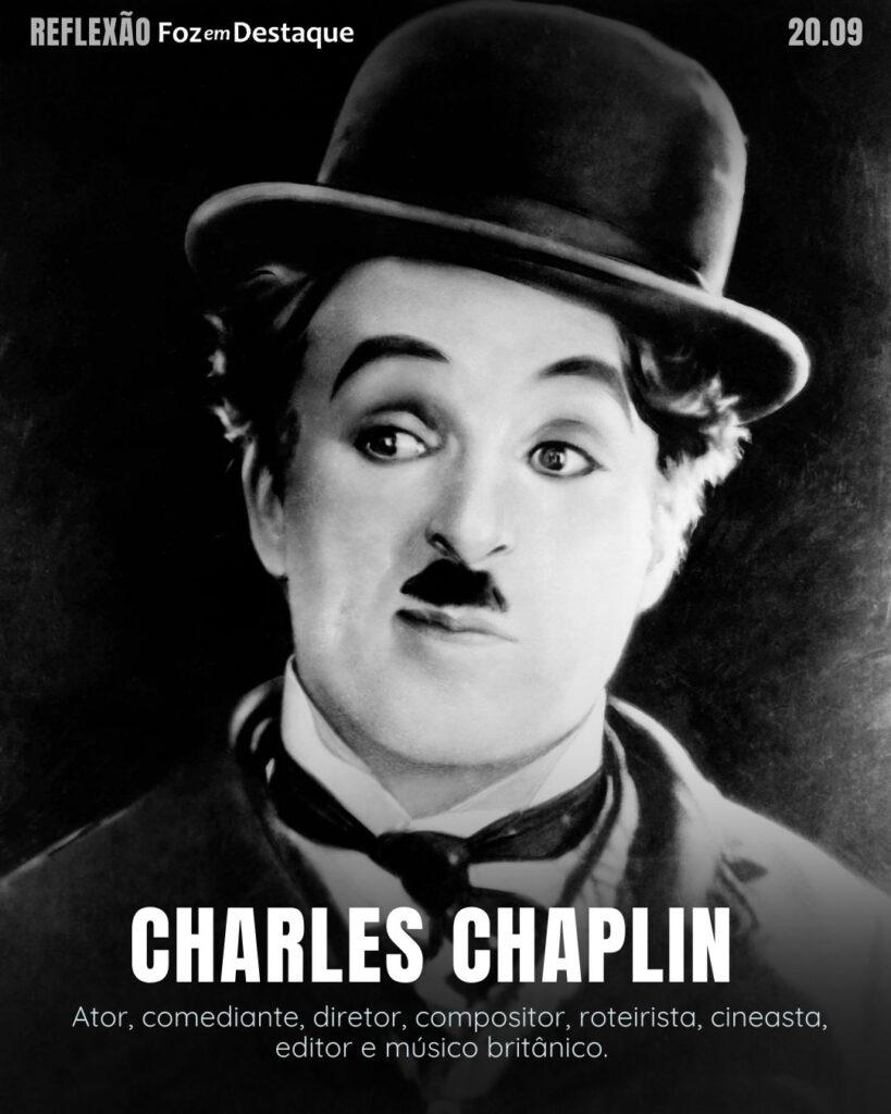 “Num filme o que importa não é a realidade, mas o que dela possa extrair a imaginação.” Charles Chaplin - ator, comediante, diretor, compositor, roteirista, cineasta, editor e músico britânico.
Reflexão 20 de Setembro 2024