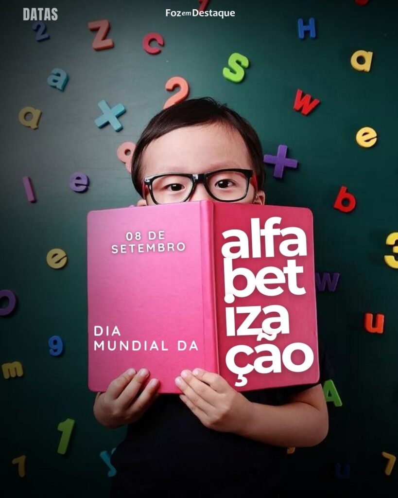 Dia Mundial da Alfabetização
Datas 08 de Setembro 2024 Foz em Destaque