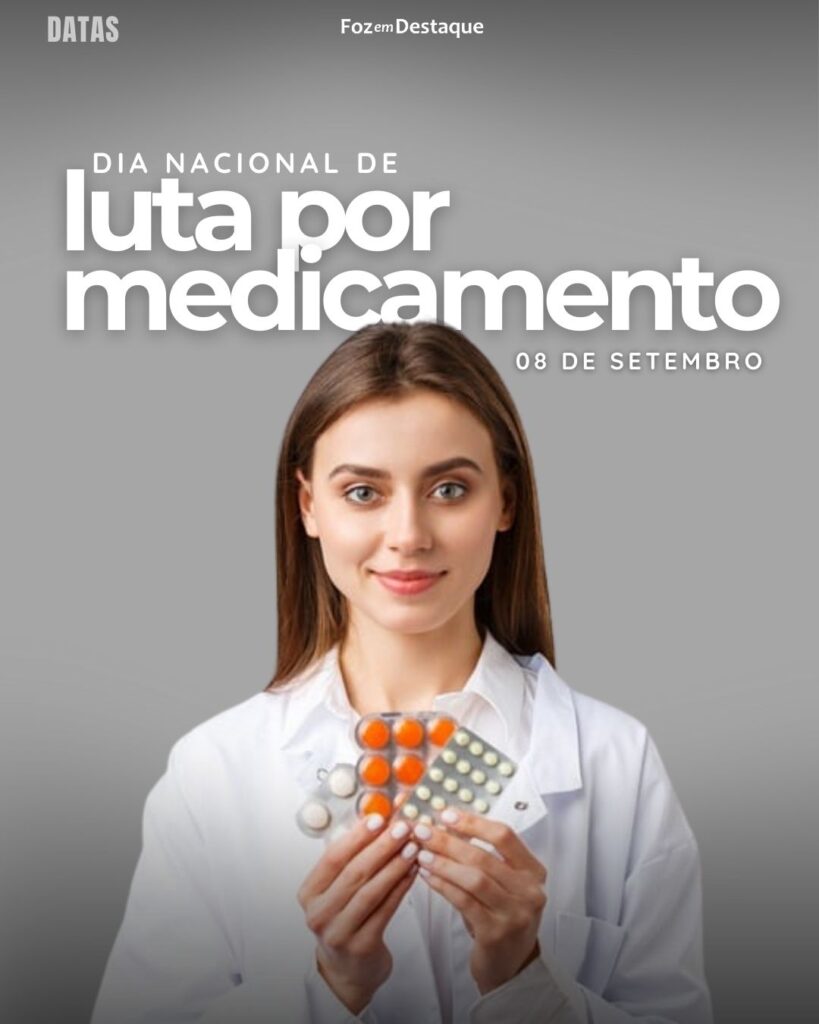 Dia Nacional de Luta por Medicamento
Datas 08 de Setembro 2024 Foz em Destaque