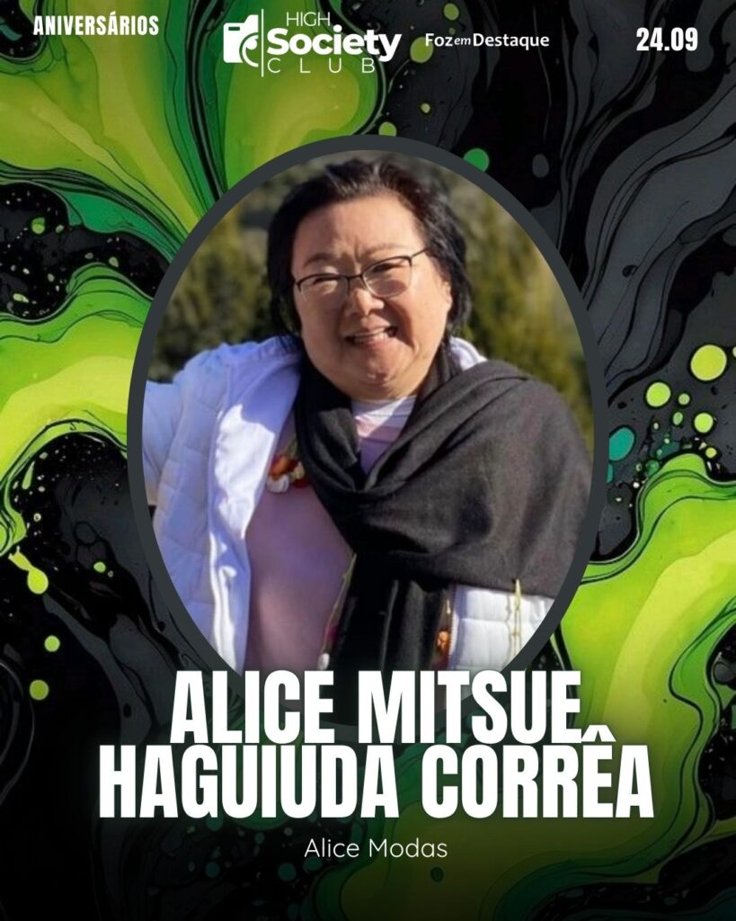 Alice Mitsue Haguiuda Corrêa
Empresária Modas Alice
High Society Club Foz em Destaque