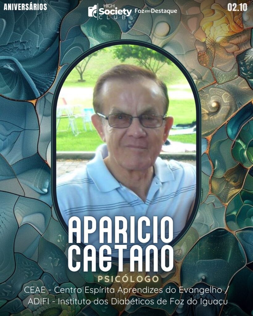 Aparicio Caetano
Psicólogo CEAE - Centro Espírita Aprendizes do Evangelho / ADIFI - Instituto dos Diabéticos de Foz do Iguaçu
High Society Club Foz em Destaque