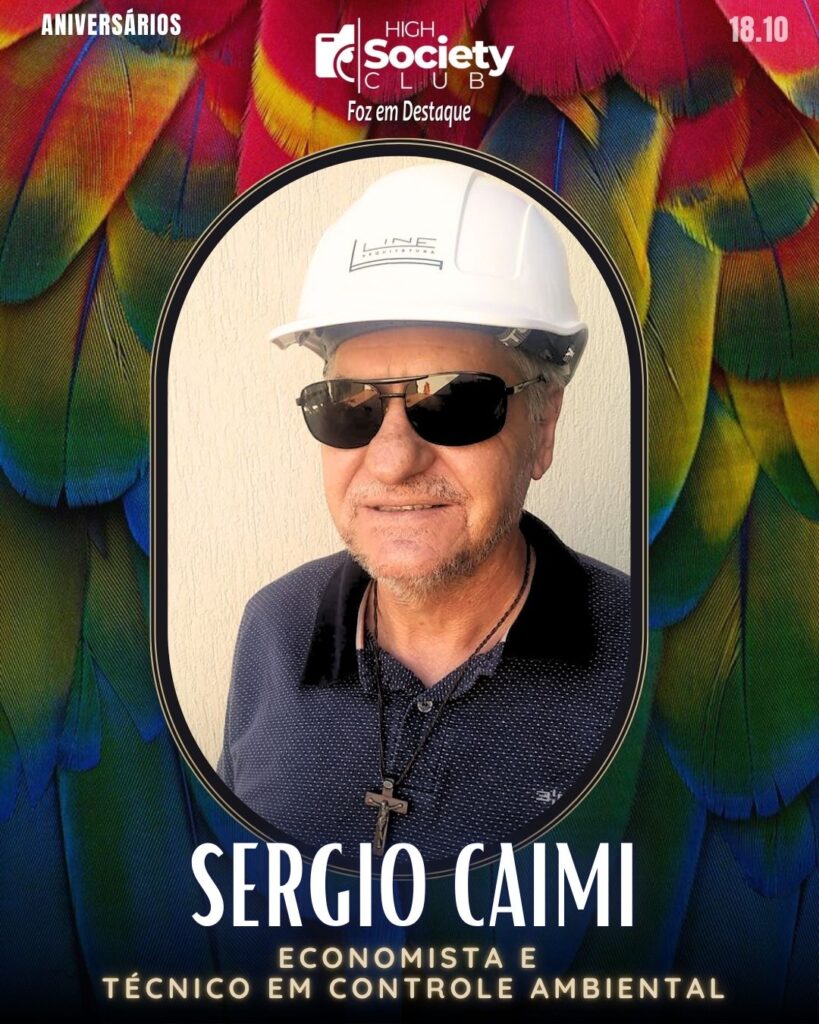 Sergio Caimi - Economista / Técnico em Controle Ambiental - Sanepar
Aniversários 18 de outubro 2024 High Society Club Foz em Destaque "Sua vida mais divertida..."