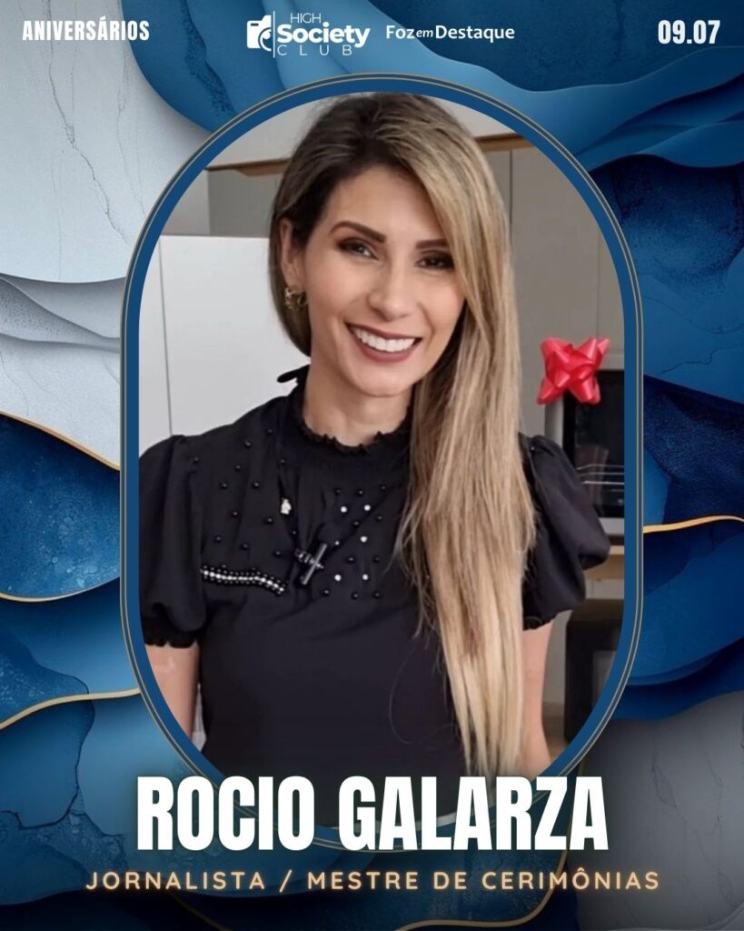 Rocio Galarza - Jornalista / Mestre de Cerimônias
Aniversários 15 de outubro 2024 High Society Club Foz em Destaque