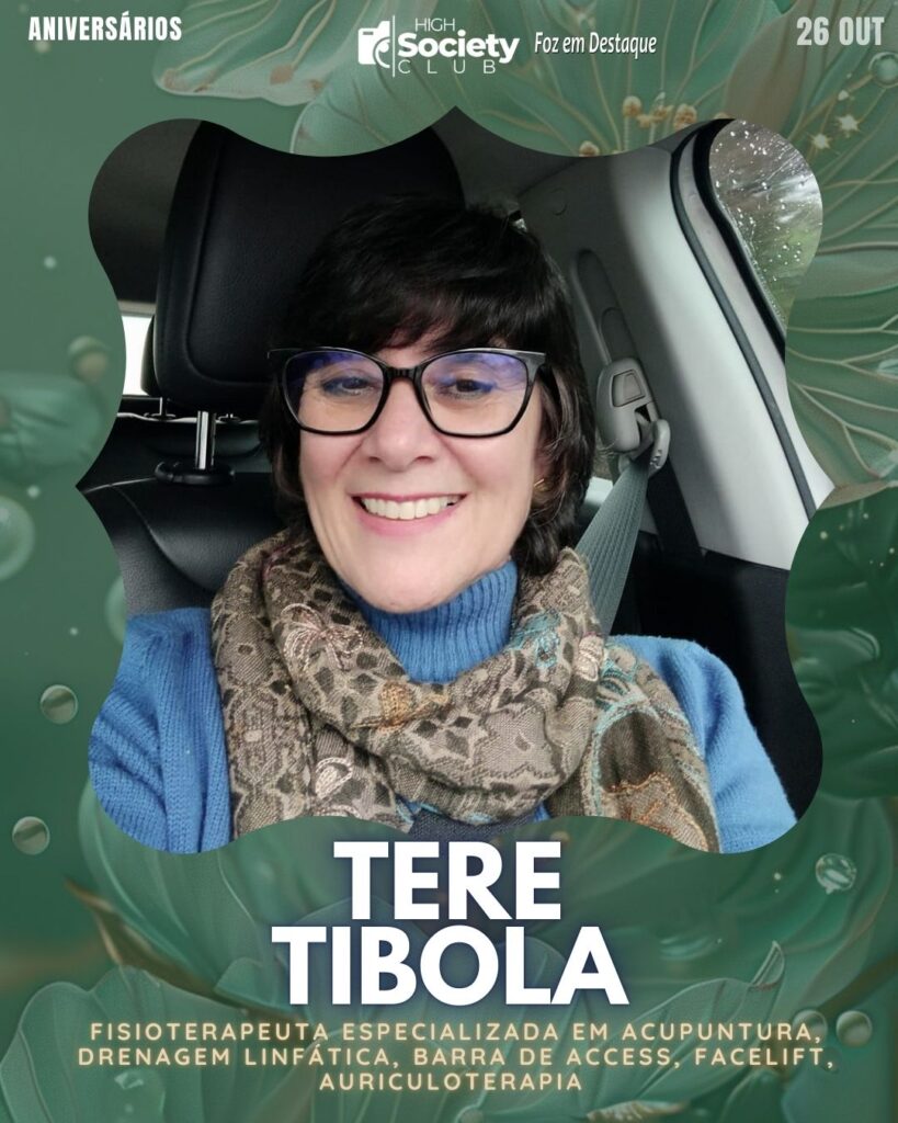 Tere Tibola - Fisioterapeuta especializada em acupuntura, drenagem linfática, barra de Access, facelift, auriculoterapia
High Society Club Foz em Destaque