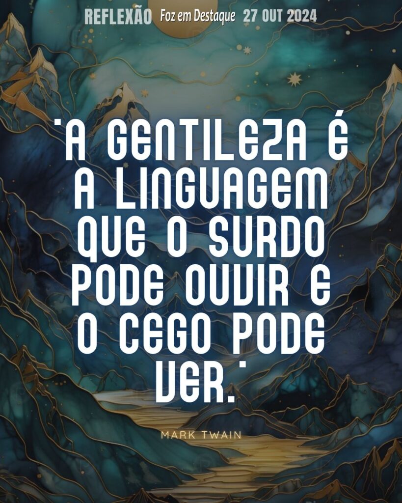 Reflexão 27 de outubro 2024 Foz em Destaque - Não é o que você olha que importa, é o que você vê." ()Henry David Thoreau)