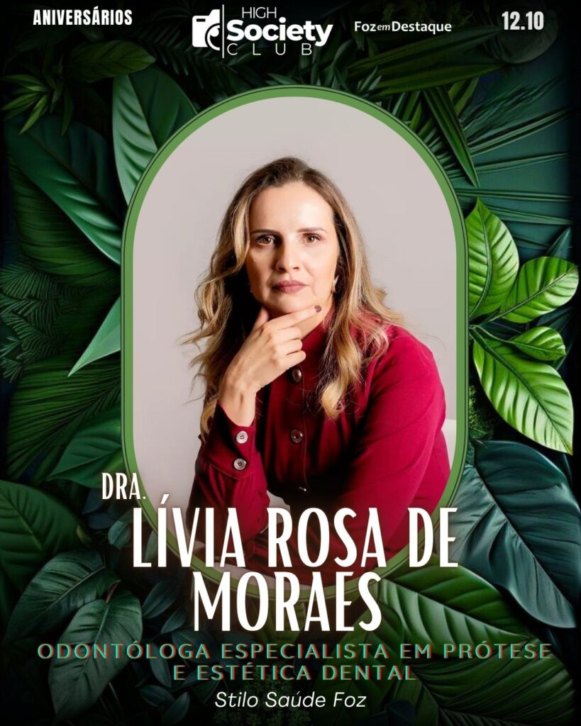 Dra.
Lívia Rosa de Moraes
Odontóloga Especialista em Prótese e Estética Dental
Stilo Saúde Foz
Aniversários 12 de outubro 2024