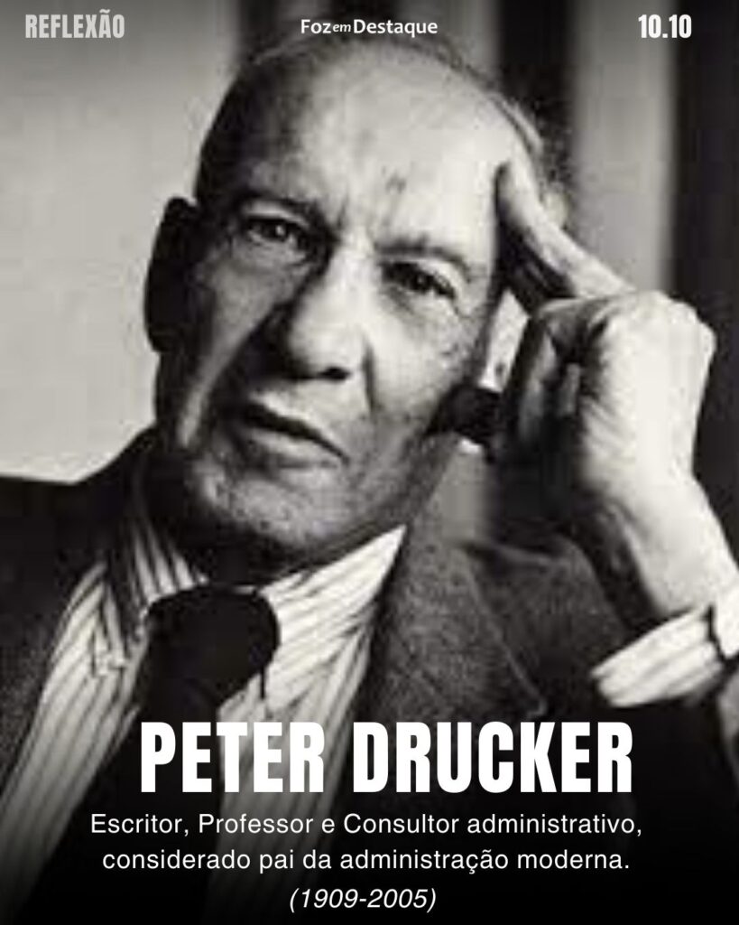 "A melhor maneira de prever o futuro é criá-lo."
Peter Drucker - Escritor, Professor e Consultor administrativo, considerado pai da administração moderna.
Reflexão 10 de outubro 2024 Foz em Destaque