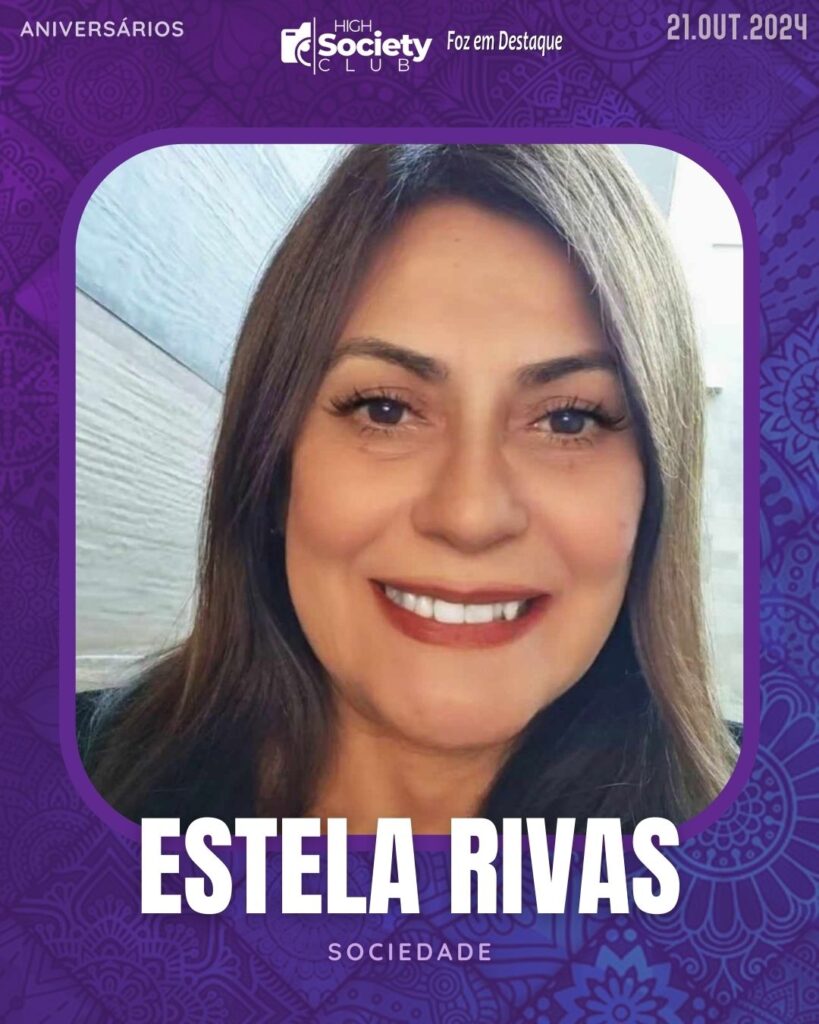 Estela Rivas
High Society Club Foz em Destaque "Sua vida mais divertida..."