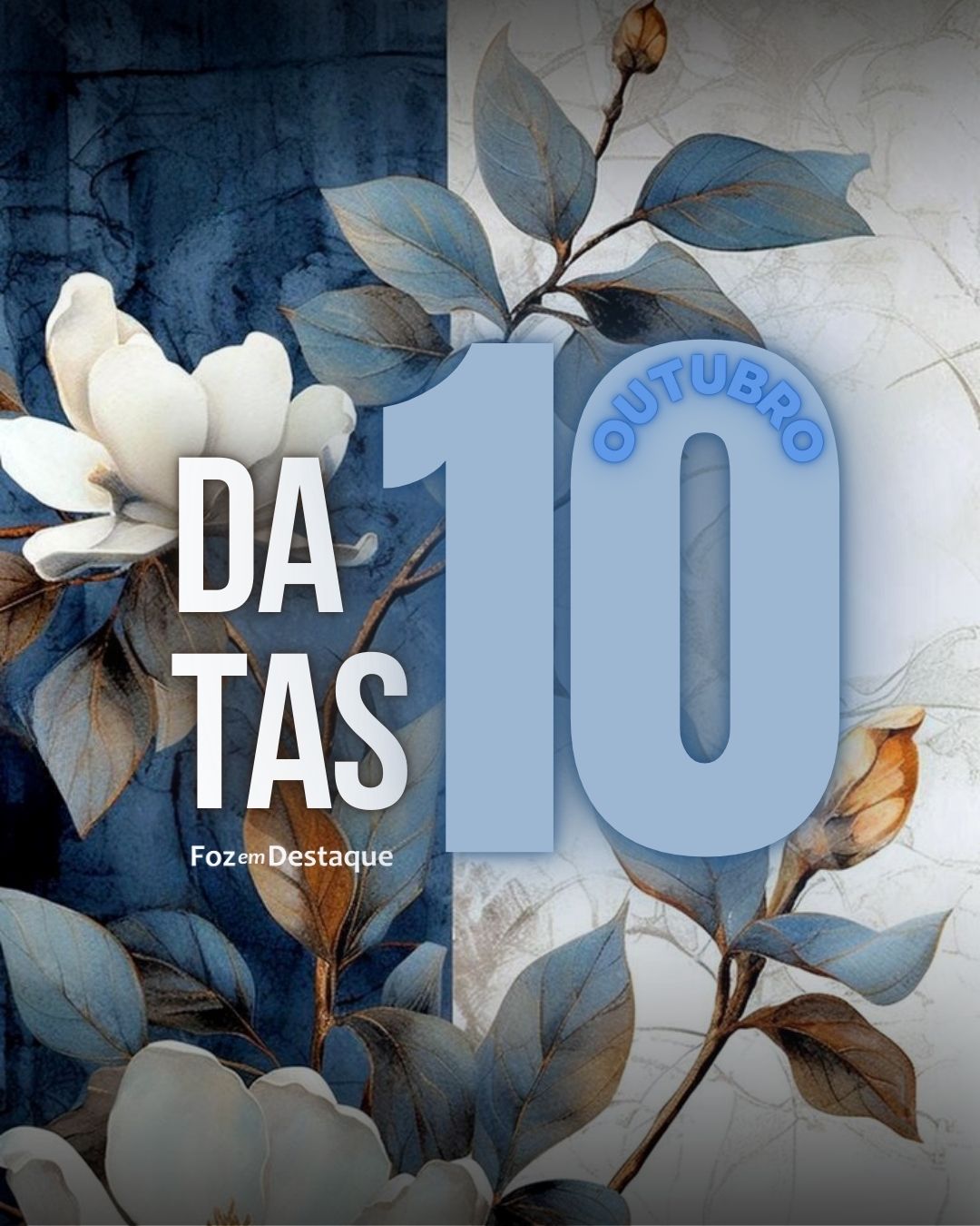 Datas 10 de outubro 2024 Foz em Destaque