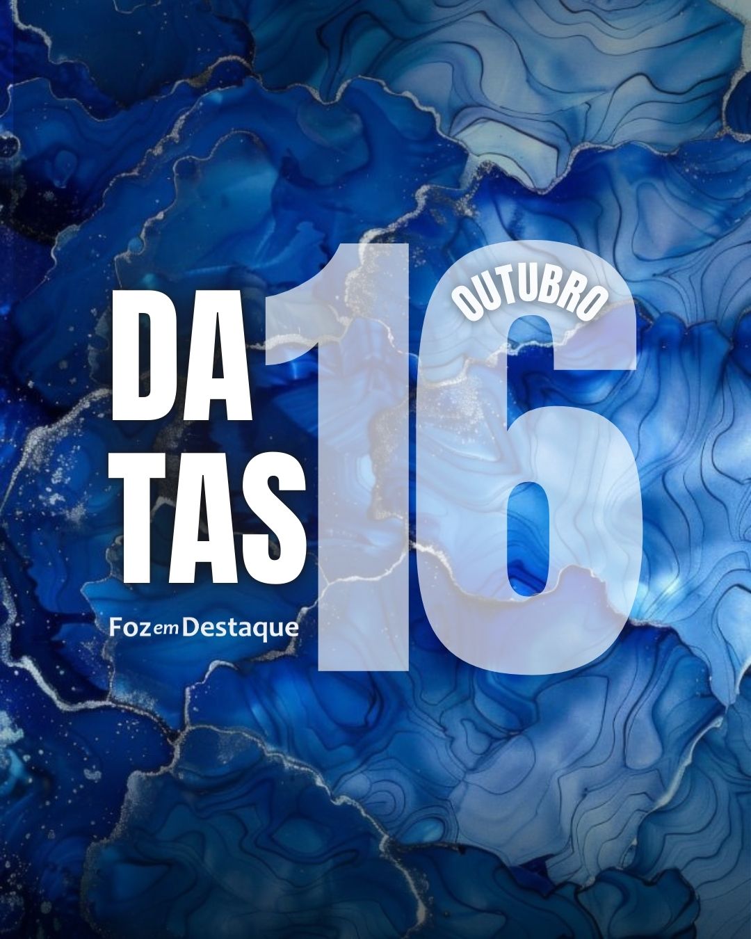 Datas 16 de outubro 2024 Foz em Destaque "Sua Vida mais divertida!"
