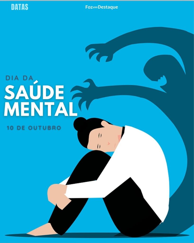 Dia Mundial da Saúde Mental Mundial
Datas 10 de outubro 2024 Foz em Destaque