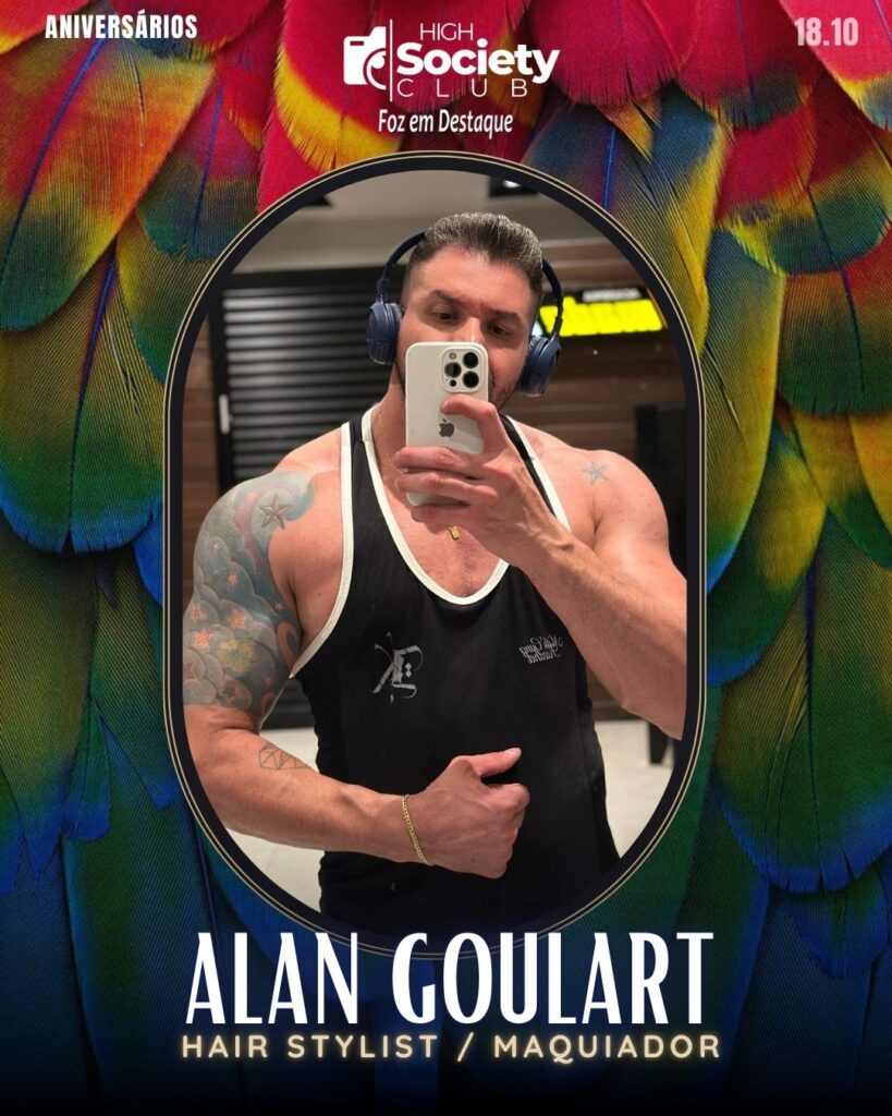 Alan Goulart - Hair Stylist / Maquiador
Aniversários 18 de outubro 2024 High Society Club Foz em Destaque "Sua vida mais divertida..."