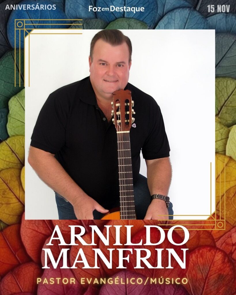 Arnildo Manfrin - Pastor Evangélico/Músico
Aniversários 15 de Novembro 2024 High Society Club Foz em Destaque