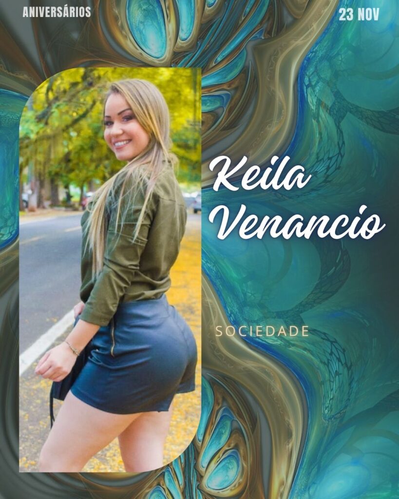 Keila Venancio OBADOSKI
Aniversários 23 de Novembro 2024 High Society Club Foz em Destaque "Sua vida mais divertida..."