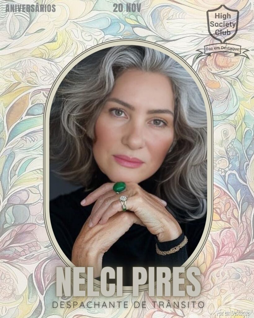 Nelci Pires - Despachante de Trânsito
Aniversários 20 de Novembro 2024 High Society Club Foz em Destaque "Sua vida mais divertida..."