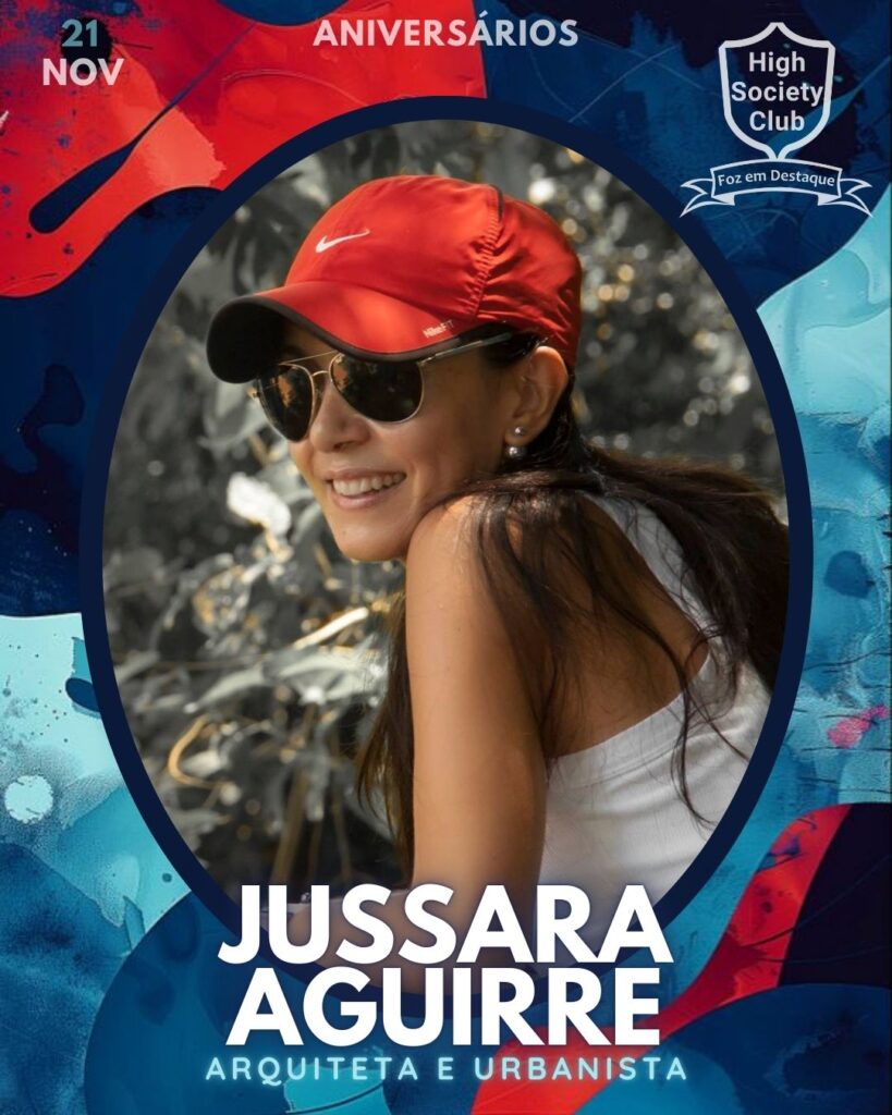 Jussara Aguirre - Arquiteta e Urbanista
High Society Club Foz em Destaque "Sua vida mais divertida..."