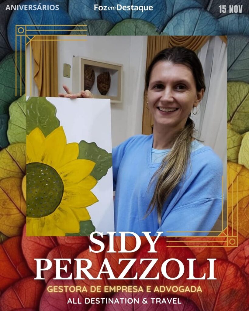 Sidy Perazzoli - Gestora de Empresa e Advogada - All Destination & Travel Aniversários 15 de Novembro 2024 High Society Club Foz em Destaque