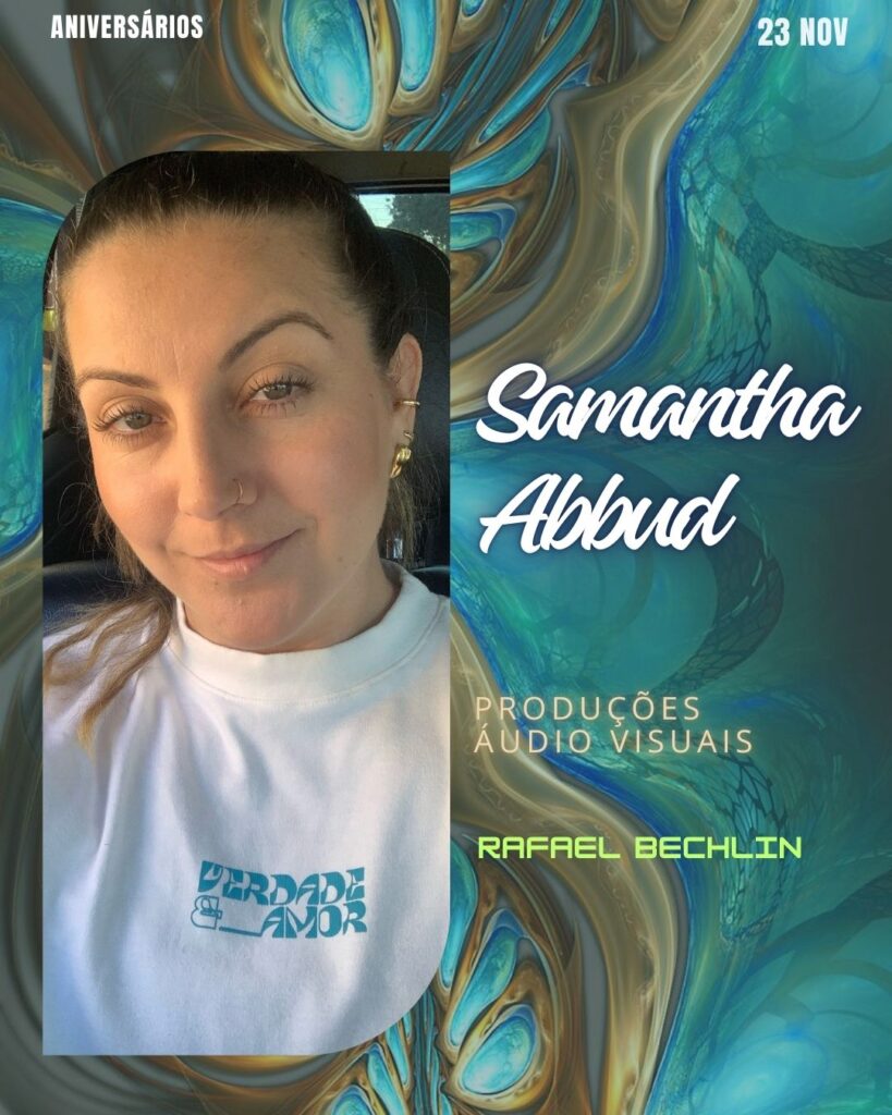 Samantha Abbud -
Produções Áudio Visuais - Rafael Bechlin
Aniversários 23 de Novembro 2024 High Society Club Foz em Destaque "Sua vida mais divertida..."