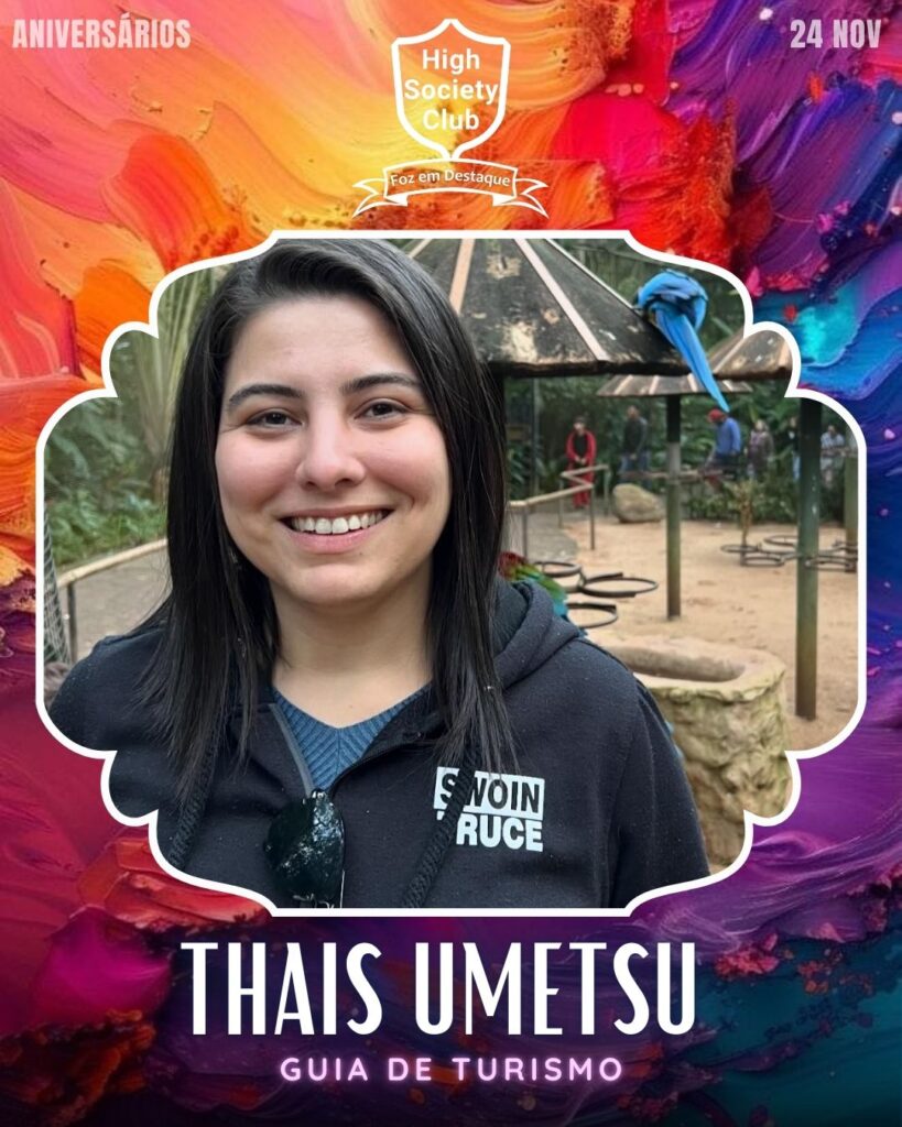 Thais Umetsu - Guia de Turismo
High Society Club Foz em Destaque "Sua vida mais divertida..."