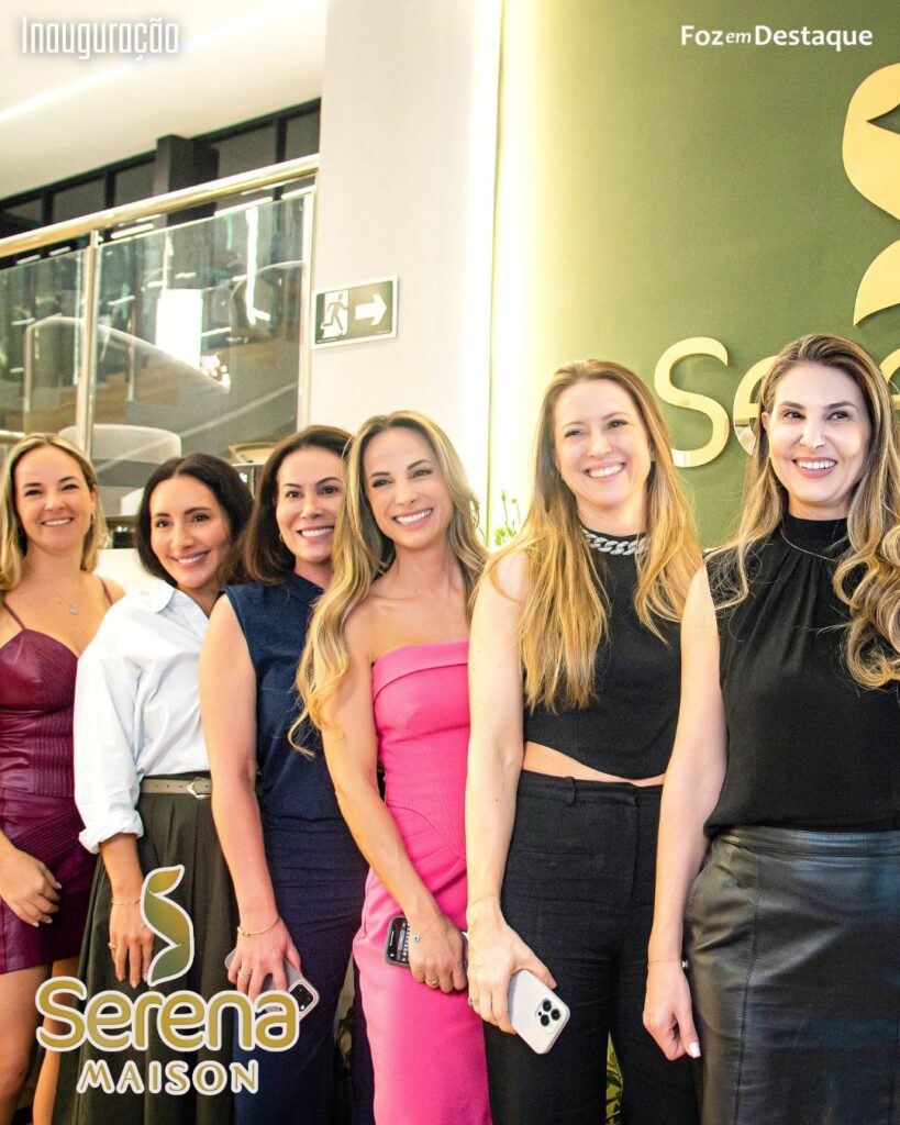 INAUGURAÇÃO SERENA MAISON FOZ - FERNANDA MONTORO BURKLE - FLAVIA MONTORO GRIESBELER