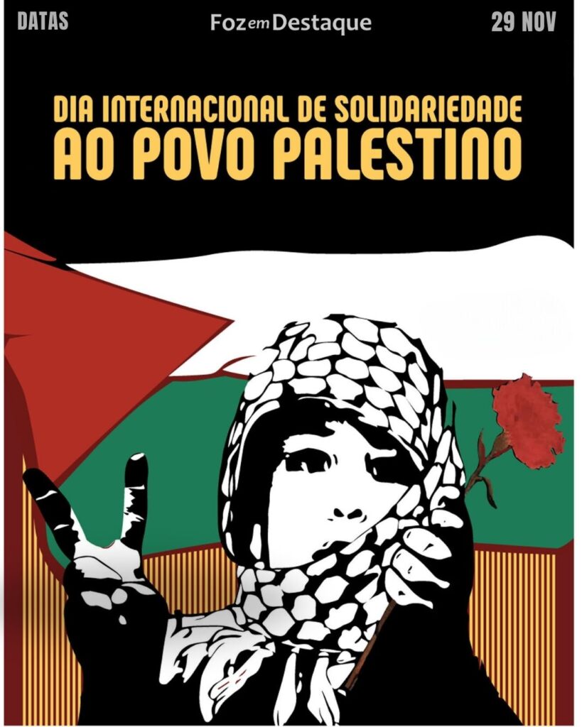 Dia Internacional de Solidariedade com o Povo da Palestina
Datas 29 de novembro 2024 - Foz em Destaque "Sua Vida mais divertida"