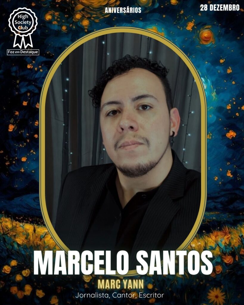 Marcelo Santos - Marc Yann - Jornalista, Cantor, Escritor
Aniversários 28 de Dezembro 2024 Foz em Destaque High Society Club