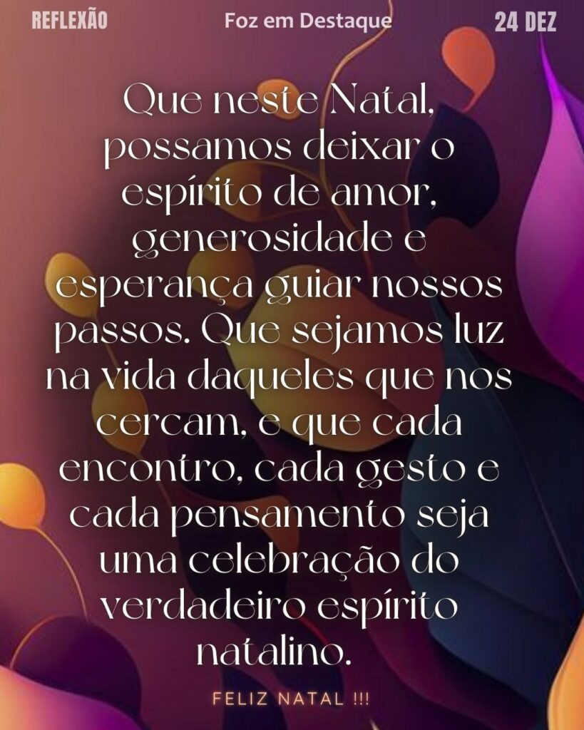 Reflexão 25 de dezembro 2024 Foz em Destaque "Sua Vida mais divertida!!!"