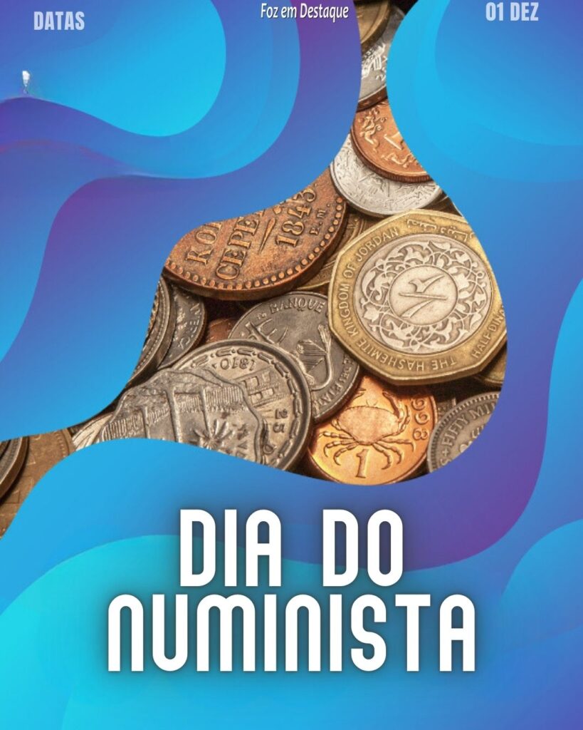Dia do Numismata
Datas 01 de dezembro 2024 Foz em Destaque "Sua Vida mais divertida"