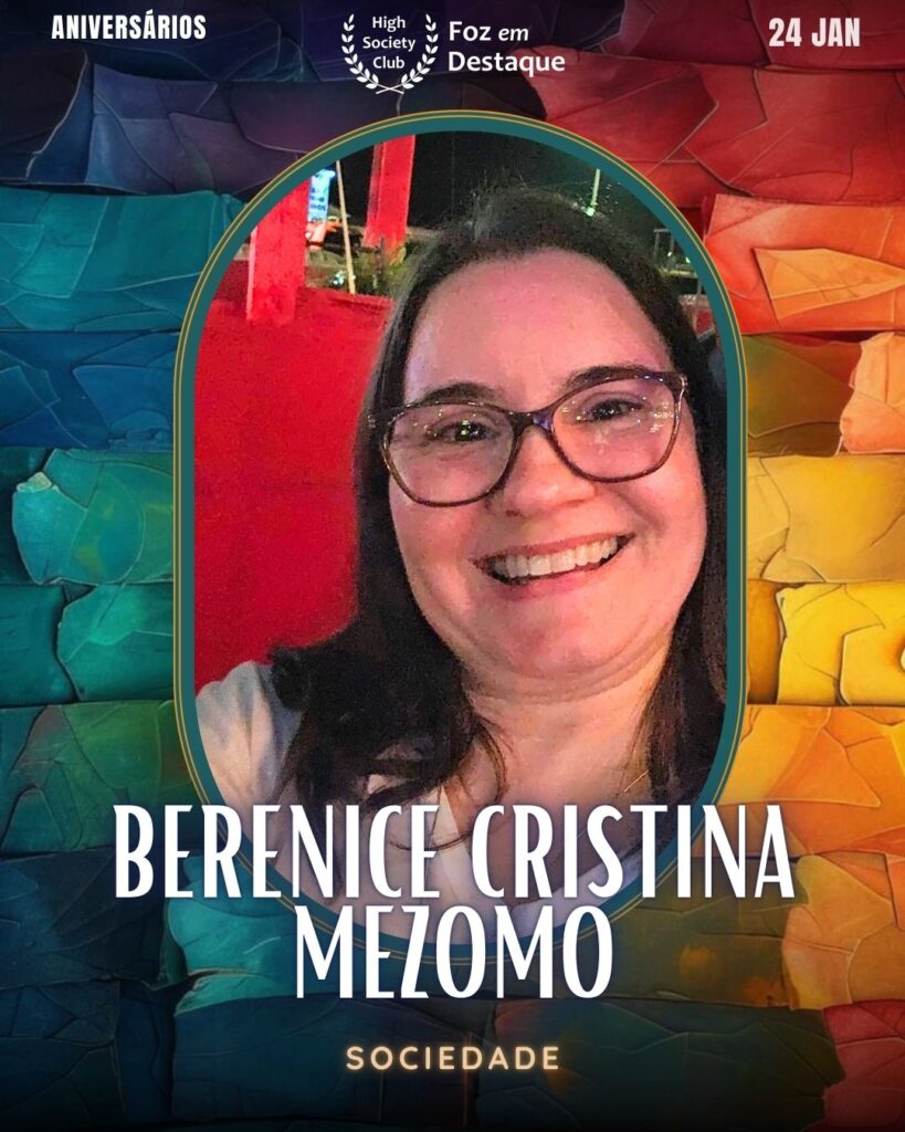 Berenice Cristina Mezomo
Aniversários 24 de Janeiro 2025 Foz em Destaque High Society Club