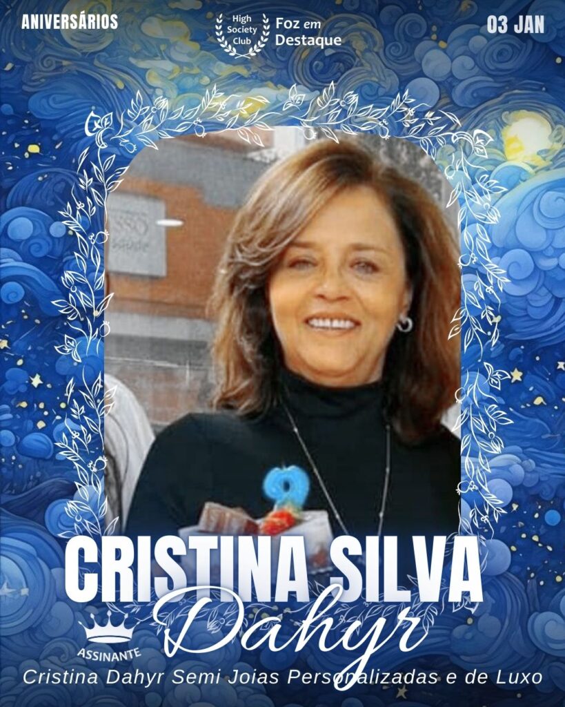 Cristina Silva Dahyr - Cristina Dahyr Semi Joias Personalizadas e de Luxo
Foz em Destaque High Society Club